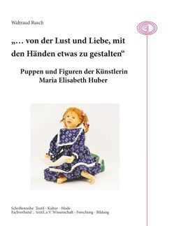 „… von der Lust und Liebe, mit den Händen etwas zu gestalten“ von Rusch,  Waltraud