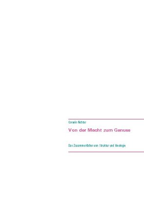 Von der Macht zum Genuss von Richter,  Corwin