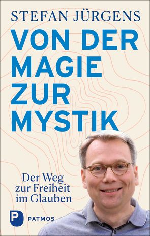 Von der Magie zur Mystik von Jürgens,  Stefan