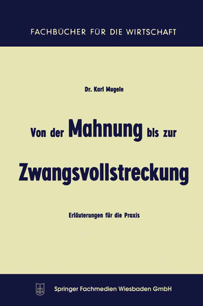 Von der Mahnung bis zur Zwangsvollstreckung von Mugele,  Karl