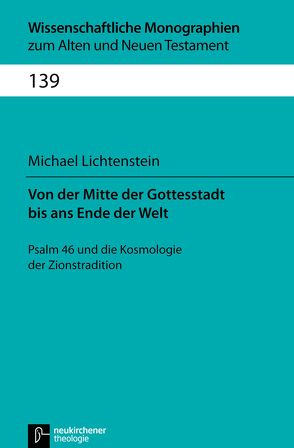 Von der Mitte der Gottesstadt bis ans Ende der Welt von Breytenbach,  Jan Cillers Cillers, Janowski,  Bernd, Lichtenberger,  Hermann, Lichtenstein,  Michael, Schnocks,  Johannes