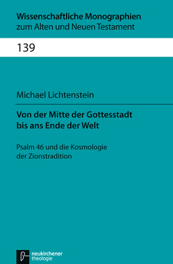 Von der Mitte der Gottesstadt bis ans Ende der Welt von Breytenbach,  Cilliers, Janowski,  Bernd, Lichtenberger,  Hermann, Lichtenstein,  Michael, Schnocks,  Johannes