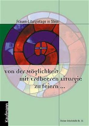 Von der Möglichkeit mit Erdbeeren Liturgie zu feiern…