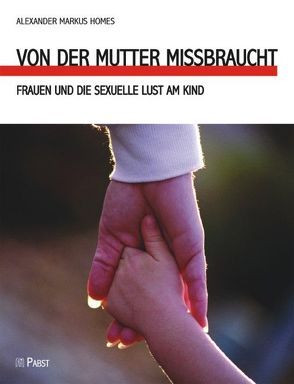 Von der Mutter missbraucht von Homes,  Alexander M