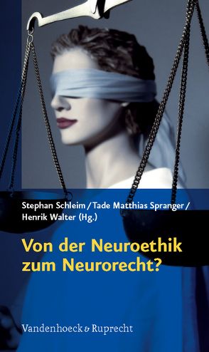 Von der Neuroethik zum Neurorecht? von Schleim,  Stephan, Spranger,  Tade Matthias, Walter,  Henrik