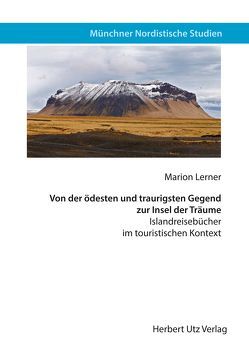 Von der ödesten und traurigsten Gegend zur Insel der Träume von Lerner,  Marion