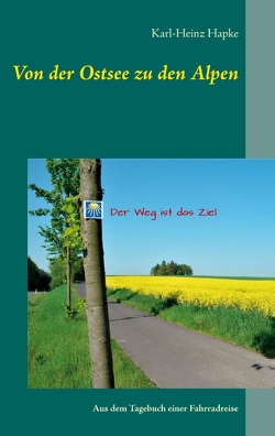 Von der Ostsee zu den Alpen von Hapke,  Karl-Heinz