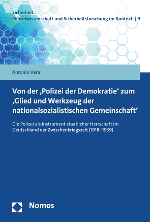 Von der ‚Polizei der Demokratie‘ zum ‚Glied und Werkzeug der nationalsozialistischen Gemeinschaft‘ von Vera,  Antonio