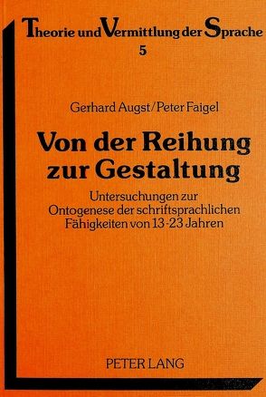 Von der Reihung zur Gestaltung von Augst,  Gerhard, Faigel,  Peter