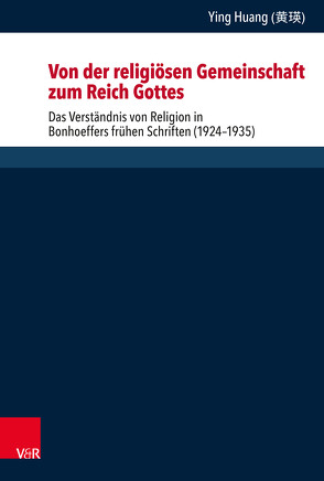 Von der religiösen Gemeinschaft zum Reich Gottes von Axt-Piscalar,  Christine, Fergusson,  David, Huang (黄瑛),  Ying, Tietz,  Christiane