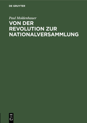 Von der Revolution zur Nationalversammlung von Moldenhauer,  Paul