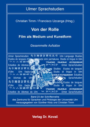 Von der Rolle – Film als Medium und Kunstform von Timm,  Christian, Uzcanga,  Francisco