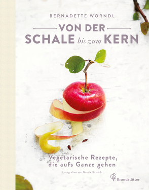 Von der Schale bis zum Kern von Wörndl,  Bernadette