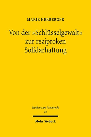 Von der „Schlüsselgewalt“ zur reziproken Solidarhaftung von Herberger,  Marie