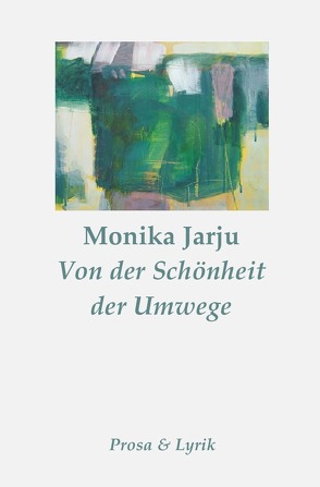 Von der Schönheit der Umwege von Jarju,  Monika