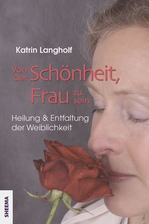 Von der Schönheit, Frau zu sein von Langholf,  Katrin