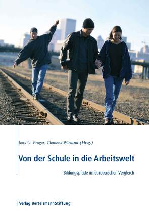 Von der Schule in die Arbeitswelt von Prager,  Jens U., Wieland,  Clemens