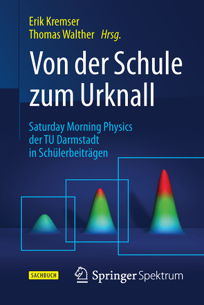 Von der Schule zum Urknall von Kremser,  Erik, Walther,  Thomas