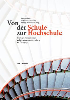 Von der Schule zur Hochschule von Asdonk,  Jupp, Bornkessel,  Philipp, Kuhnen,  Sebastian U.