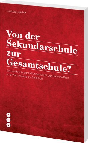 Von der Sekundarschule zur Gesamtschule? von Lüscher,  Lieselotte