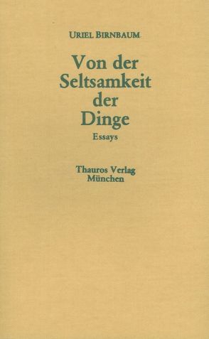 Von der Seltsamkeit der Dinge von Birnbaum,  Uriel, Schneider,  Christian