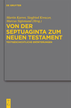 Von der Septuaginta zum Neuen Testament von Karrer,  Martin, Kreuzer,  Siegfried, Sigismund,  Marcus