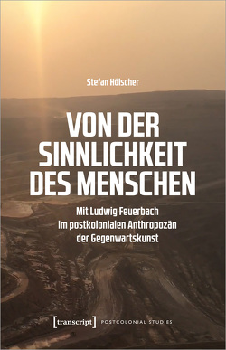 Von der Sinnlichkeit des Menschen von Hölscher,  Stefan