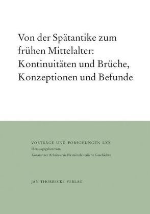 Von der Spätantike zum frühen Mittelalter: Kontinuitäten und Brüche, Konzeptionen und Befunde von Kölzer,  Theo, Schieffer,  Rudolf