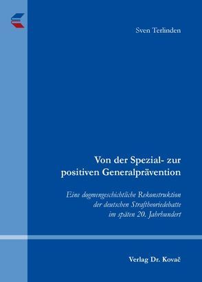 Von der Spezial- zur positiven Generalprävention von Terlinden,  Sven