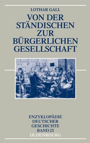 Von der ständischen zur bürgerlichen Gesellschaft von Gall,  Lothar