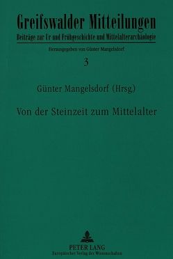 Von der Steinzeit zum Mittelalter von Mangelsdorf,  Birgit