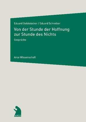 Von der Stunde der Hoffnung zur Stunde des Nichts von Goldstücker,  Eduard, Liehm,  Antonin J, Schreiber,  Eduard