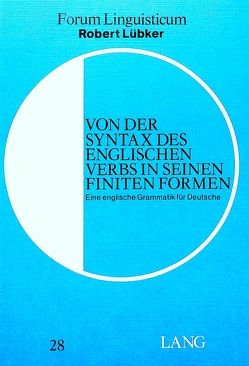 Von der Syntax des englischen Verbs in seinen finiten Formen von Lübker,  Robert