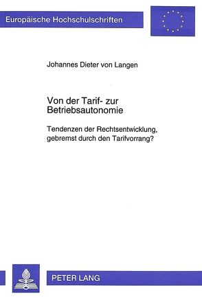 Von der Tarif- zur Betriebsautonomie von von Langen,  Johannes Dieter