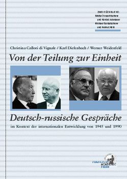 Von der Teilung zur Einheit von Callori-Gehlsen,  Christina, Diefenbach,  Karl, Weidenfeld,  Werner