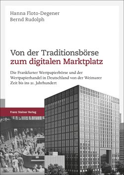 Von der Traditionsbörse zum digitalen Marktplatz von Floto-Degener,  Hanna, IBF, Rudolph,  Bernd