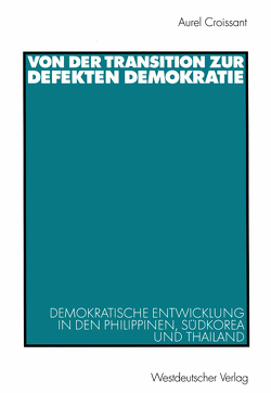 Von der Transition zur defekten Demokratie von Croissant,  Aurel