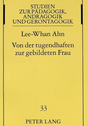 Von der tugendhaften zur gebildeten Frau von Ahn,  Lee-Whan