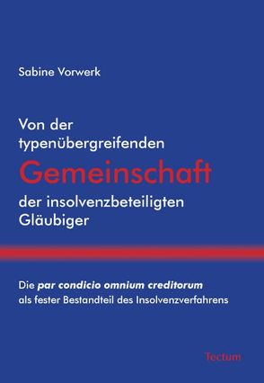 Von der typenübergreifenden Gemeinschaft der insolvenzbeteiligten Gläubiger von Vorwerk,  Sabine