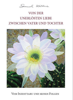 Von der unerlösten Liebe zwischen Vater und Tochter von Widmer Nicolet,  Samuel