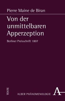 Von der unmittelbaren Apperzeption von Kühn,  Rolf, Maine de Biran,  Pierre