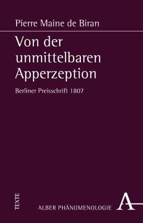 Von der unmittelbaren Apperzeption von Kühn,  Rolf, Maine de Biran,  Pierre