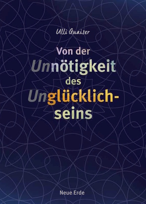 Von der Unnötigkeit des Unglücklichseins von Quaiser,  Ulli