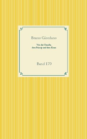 Von der Ursache, dem Princip und dem Einen von Giordano,  Bruno