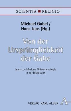 Von der Ursprünglichkeit der Gabe von Gabel,  Michael, Joas,  Hans