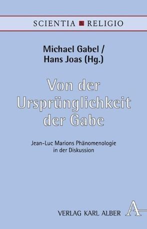 Von der Ursprünglichkeit der Gabe von Gabel,  Michael, Joas,  Hans