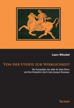 Von der Utopie zur Wirklichkeit von Witschel,  Laura