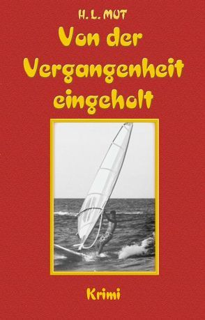 Von der Vergangenheit eingeholt von Mut,  H. L.