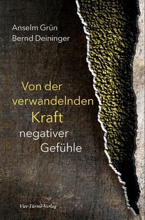 Von der verwandelnden Kraft negativer Gefühle von Deininger,  Bernd, Grün,  Anselm