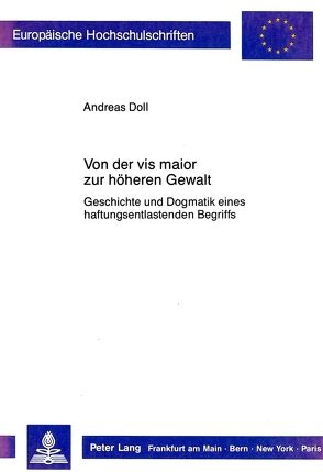 Von der vis maior zur höheren Gewalt von Doll,  Andreas